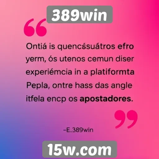 Depoimentos de usuários sobre o 389win